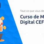 Curso de Marketing Digital CEF: Todo lo que Necesitas Saber