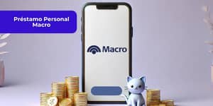 Préstamo Personal Macro: Mira todo lo que necesitas saber