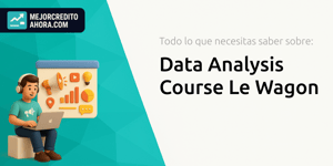 Data Analysis Course Le Wagon: Todo lo que Necesitas Saber