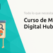 Curso de Marketing Digital HubSpot: Todo lo que Necesitas Saber